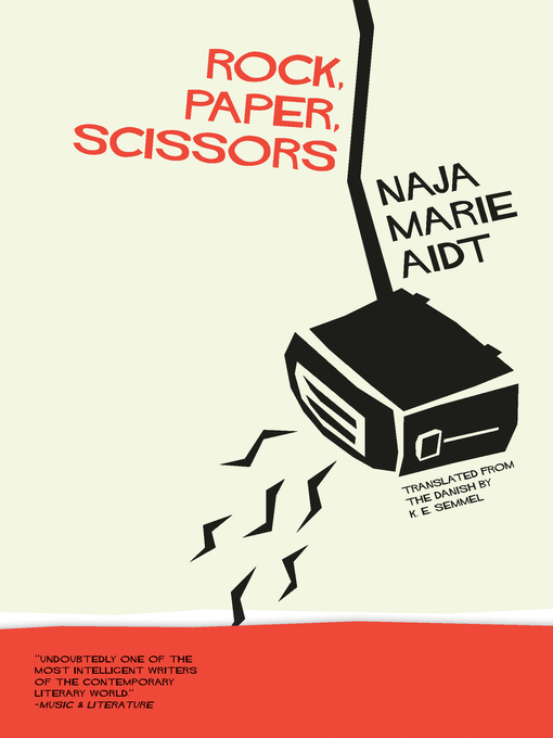 Title details for Rock, Paper, Scissors by Naja Marie Aidt - Available
